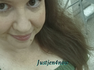 Justjen4now