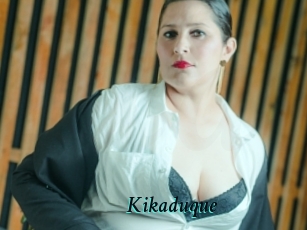 Kikaduque